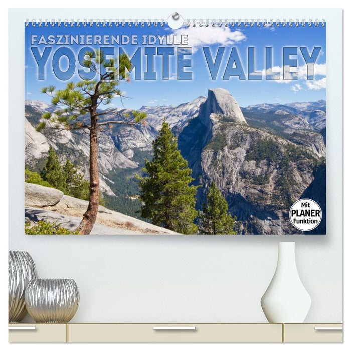 Faszinierende Idylle YOSEMITE VALLEY (CALVENDO Premium Wandkalender 2025)
