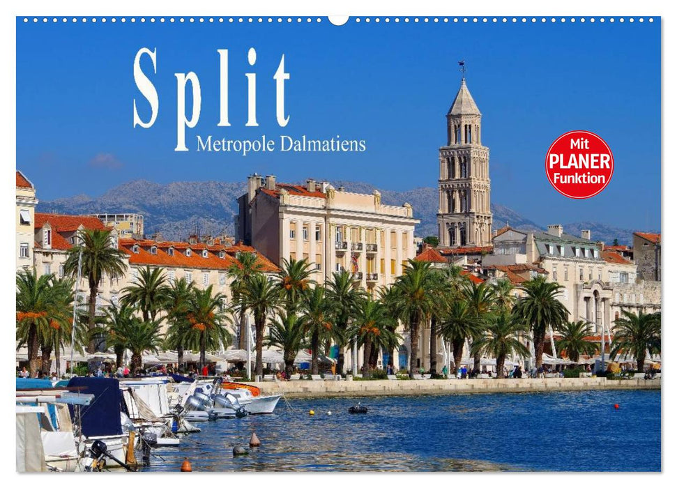 Split - Metropole Dalmatiens (CALVENDO Wandkalender 2025)