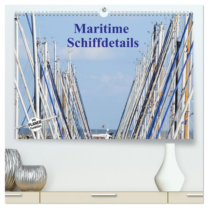 Maritime Schiffdetails (CALVENDO Premium Wandkalender 2025)