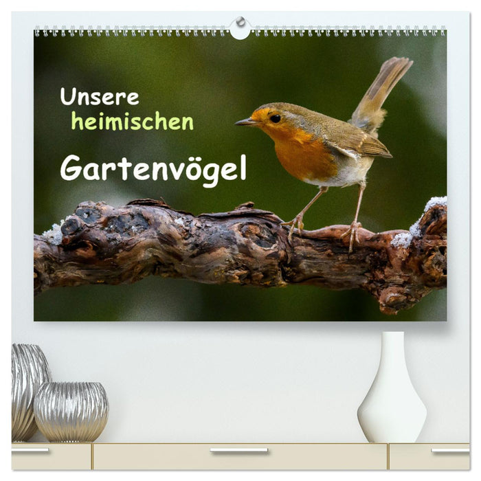 Unsere heimischen Gartenvögel (CALVENDO Premium Wandkalender 2025)