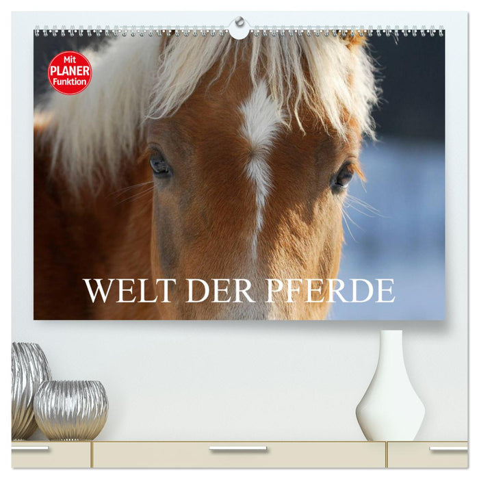 Welt der Pferde (CALVENDO Premium Wandkalender 2025)