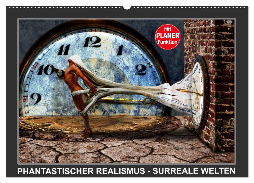 PHANTASTISCHER REALISMUS - SURREALE WELTEN (CALVENDO Wandkalender 2025)