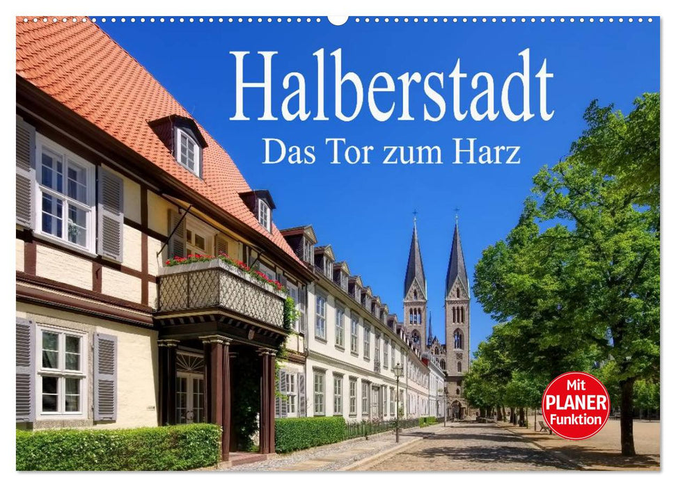 Halberstadt - Das Tor zum Harz (CALVENDO Wandkalender 2025)