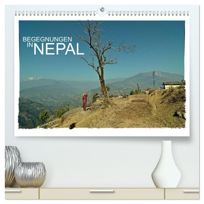 BEGEGNUNGEN IN NEPAL (CALVENDO Premium Wandkalender 2025)