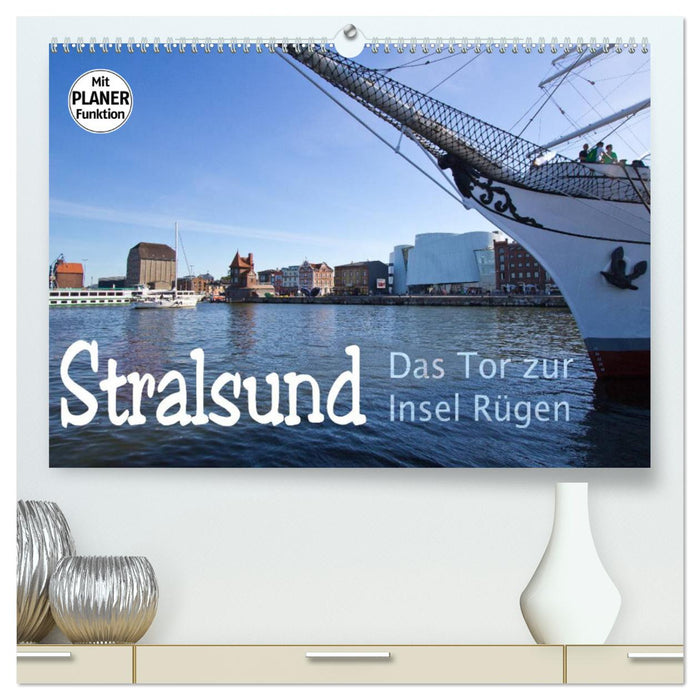 Stralsund. Das Tor zur Insel Rügen (CALVENDO Premium Wandkalender 2025)