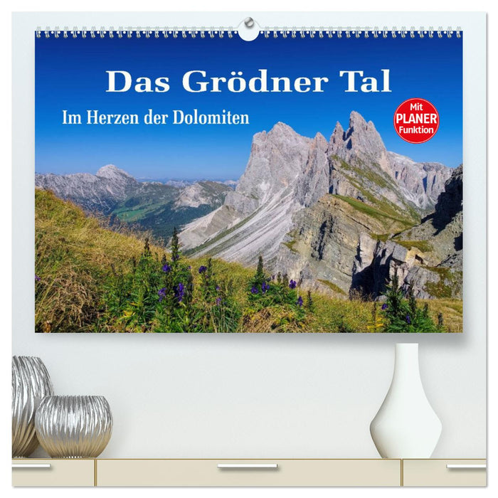 Das Grödner Tal - Im Herzen der Dolomiten (CALVENDO Premium Wandkalender 2025)