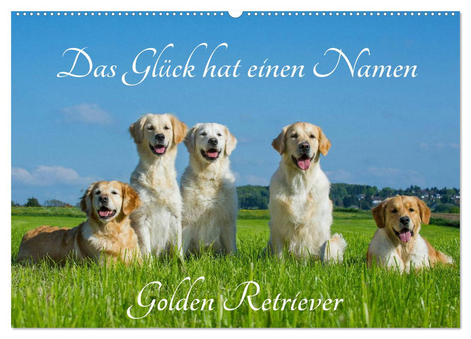 Das Glück hat einen Namen - Golden Retriever (CALVENDO Wandkalender 2025)