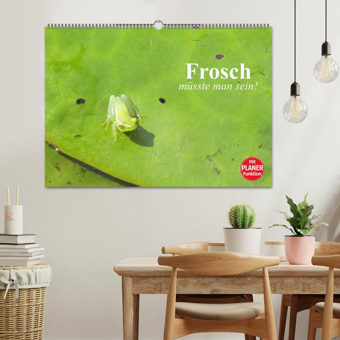 Frosch müsste man sein! (CALVENDO Wandkalender 2025)