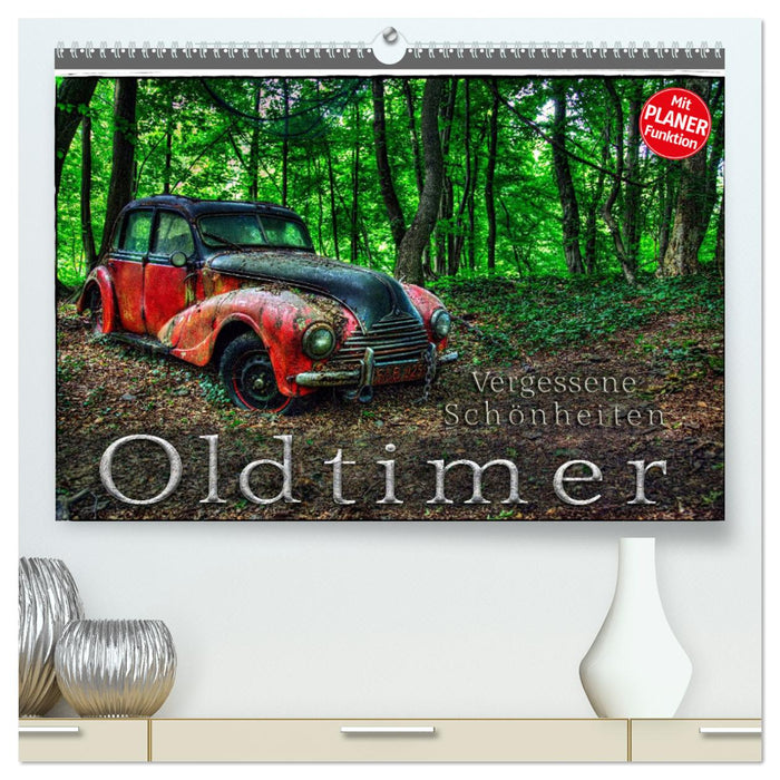 Oldtimer - Vergessene Schönheiten (CALVENDO Premium Wandkalender 2025)