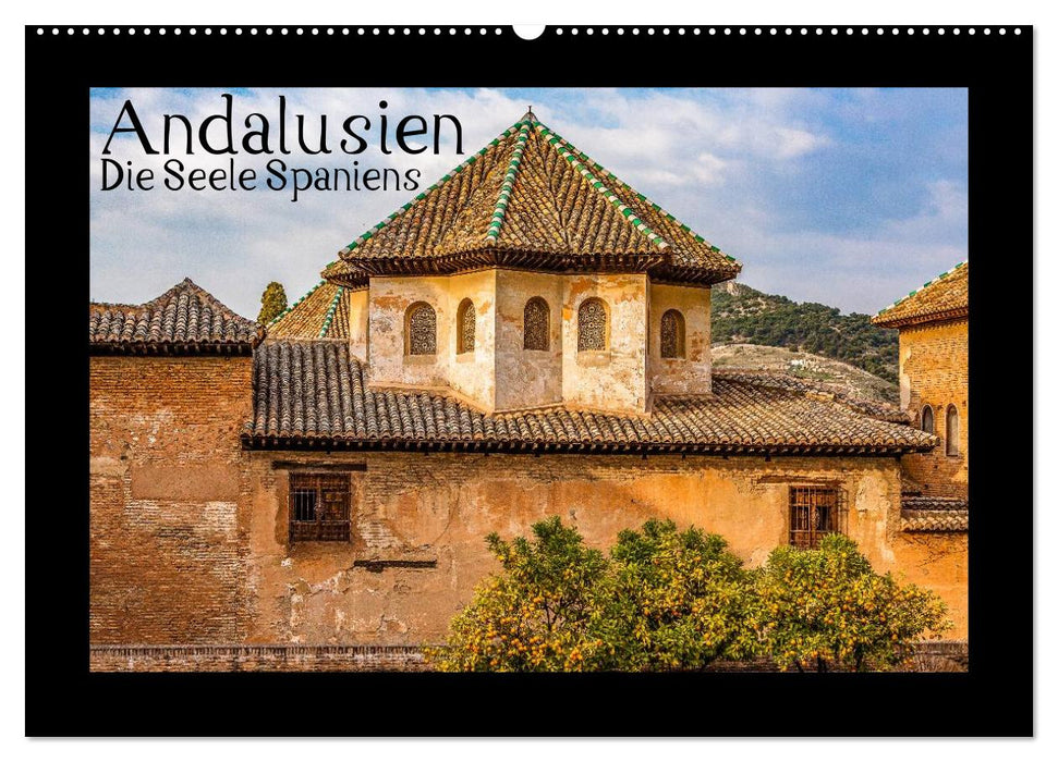 Andalusien - Die Seele Spaniens (CALVENDO Wandkalender 2025)