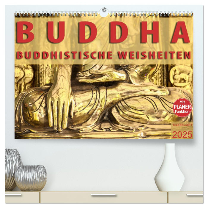 BUDDHA Buddhistische Weisheiten (CALVENDO Premium Wandkalender 2025)