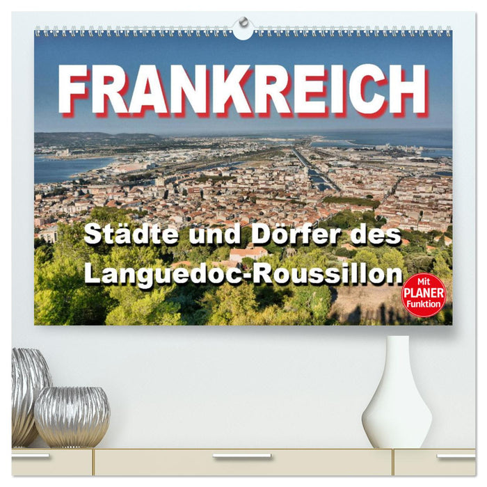 Frankreich - Städte und Dörfer des Languedoc-Roussillon (CALVENDO Premium Wandkalender 2025)