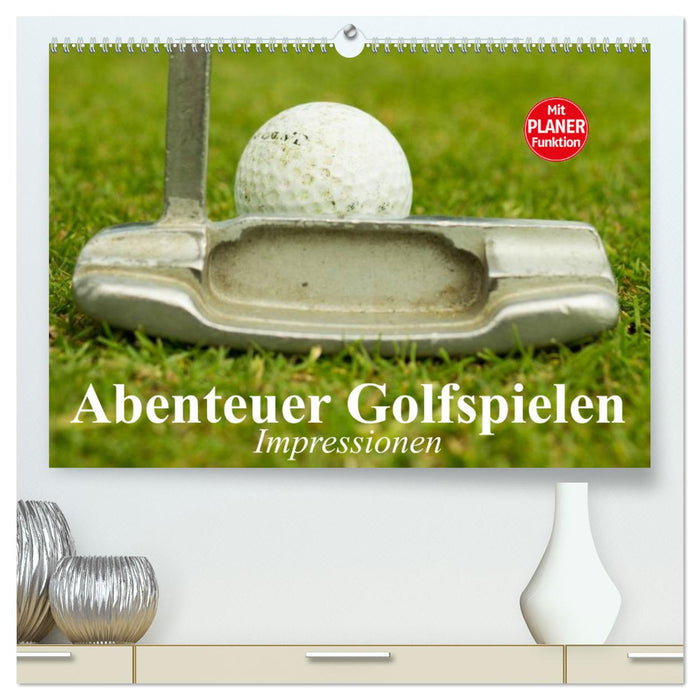 Abenteuer Golfspielen. Impressionen (CALVENDO Premium Wandkalender 2025)