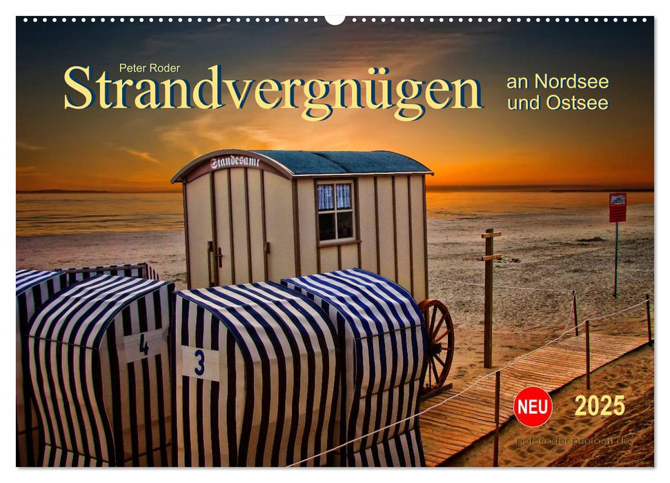 Strandvergnügen - an Nordsee und Ostsee (CALVENDO Wandkalender 2025)