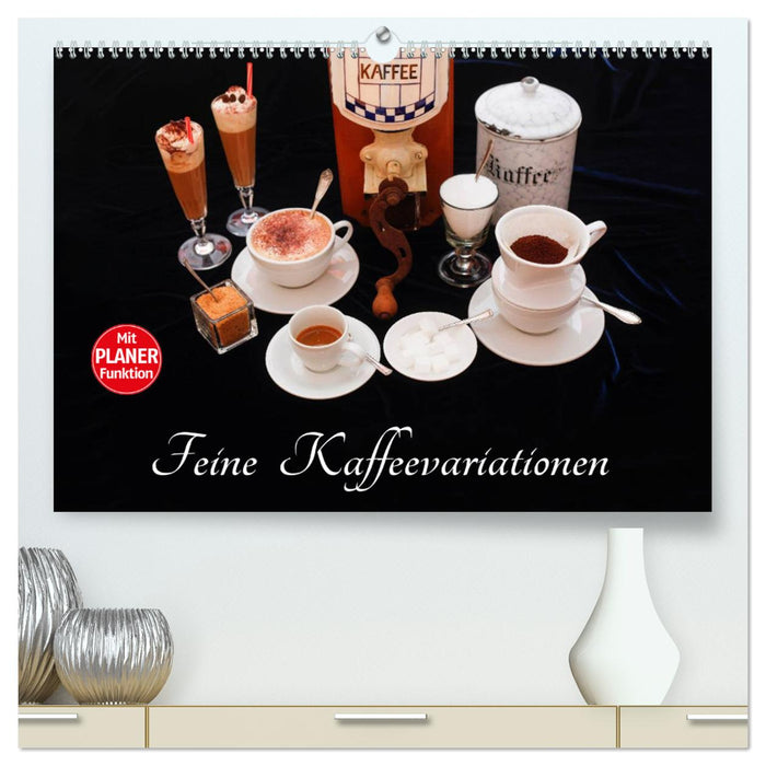 Feine Kaffeevariationen (CALVENDO Premium Wandkalender 2025)