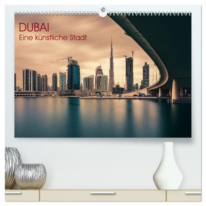 Dubai - Eine künstliche Stadt (CALVENDO Premium Wandkalender 2025)