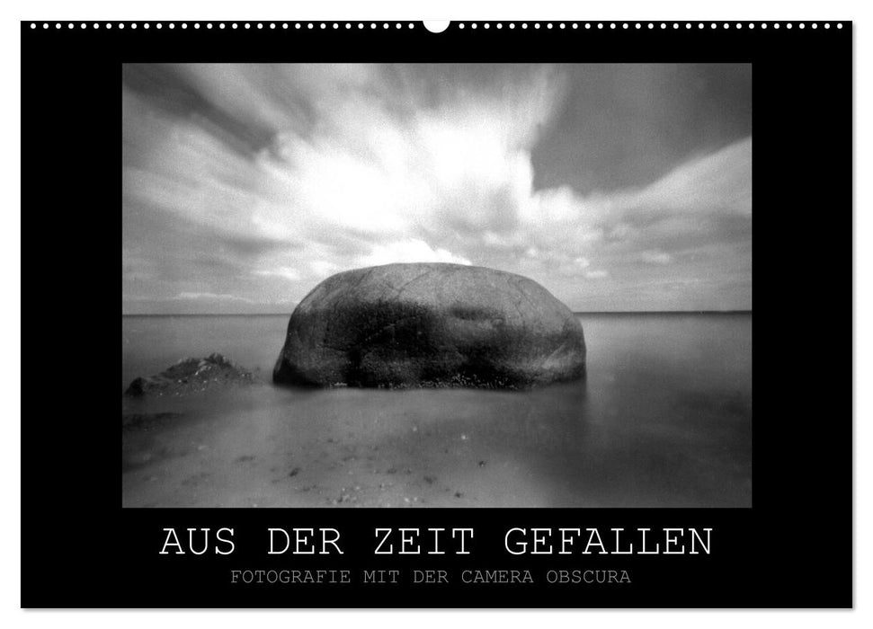 Aus der Zeit gefallen - Fotografie mit der Camera Obscura (CALVENDO Wandkalender 2025)