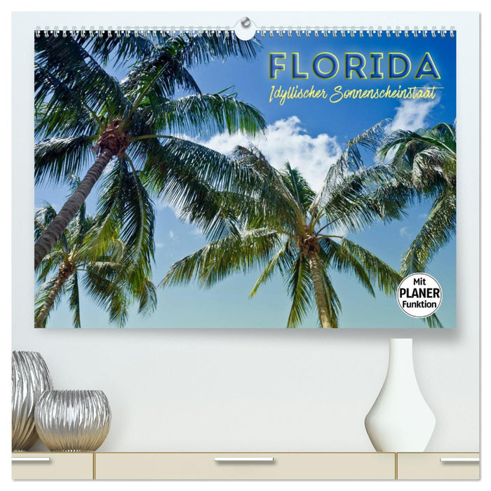 FLORIDA Idyllischer Sonnenscheinstaat (CALVENDO Premium Wandkalender 2025)