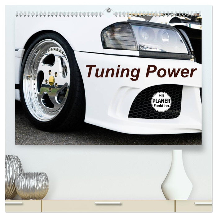 Tuning Power (CALVENDO Premium Wandkalender 2025)