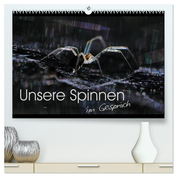 Unsere Spinnen - im Gespräch (CALVENDO Premium Wandkalender 2025)