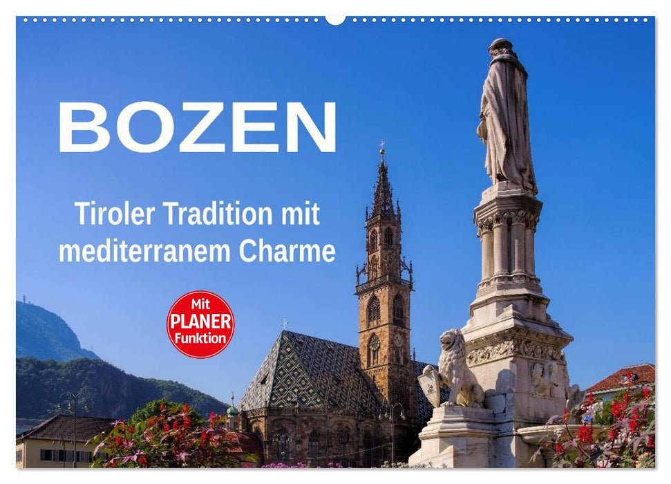 Bozen - Tiroler Tradition mit mediterranem Charme (CALVENDO Wandkalender 2025)