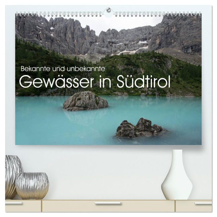 bekannte und unbekannte Gewässer in Südtirol (CALVENDO Premium Wandkalender 2025)