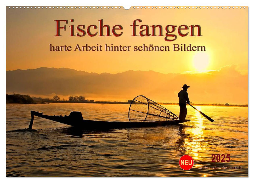 Fische fangen - harte Arbeit hinter schönen Bildern (CALVENDO Wandkalender 2025)