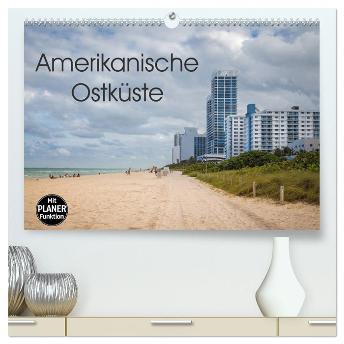 Amerikanische Ostküste (CALVENDO Premium Wandkalender 2025)