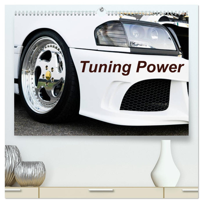 Tuning Power (CALVENDO Premium Wandkalender 2025)