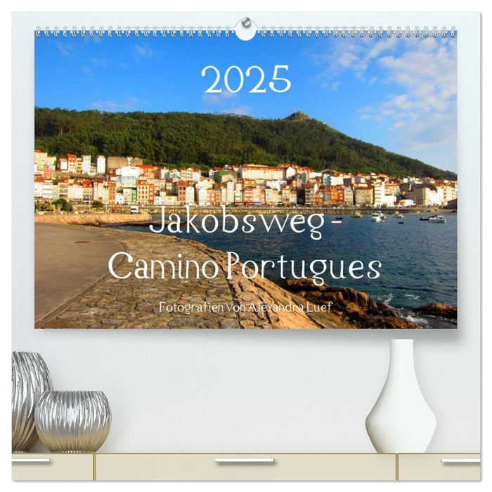 Jakobsweg - Camino Portugues (CALVENDO Premium Wandkalender 2025)