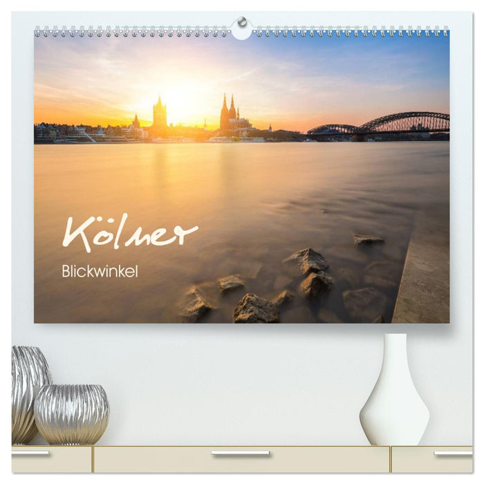 Kölner - Blickwinkel (CALVENDO Premium Wandkalender 2025)