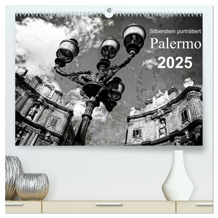 Silberstein porträtiert Palermo (CALVENDO Premium Wandkalender 2025)