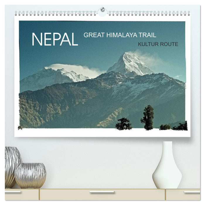 NEPAL GREAT HIMALAYA TRAIL - KULTUR ROUTE (CALVENDO Premium Wandkalender 2025)