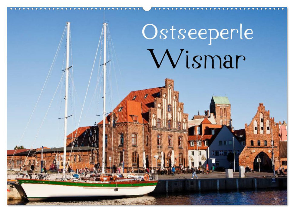 Ostseeperle Wismar (CALVENDO Wandkalender 2025)