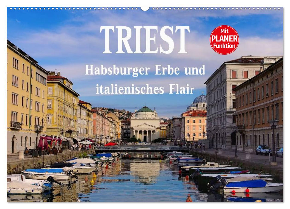 Triest - Habsburger Erbe und italienisches Flair (CALVENDO Wandkalender 2025)