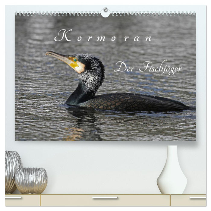 Kormoran. Der Fischjäger (CALVENDO Premium Wandkalender 2025)