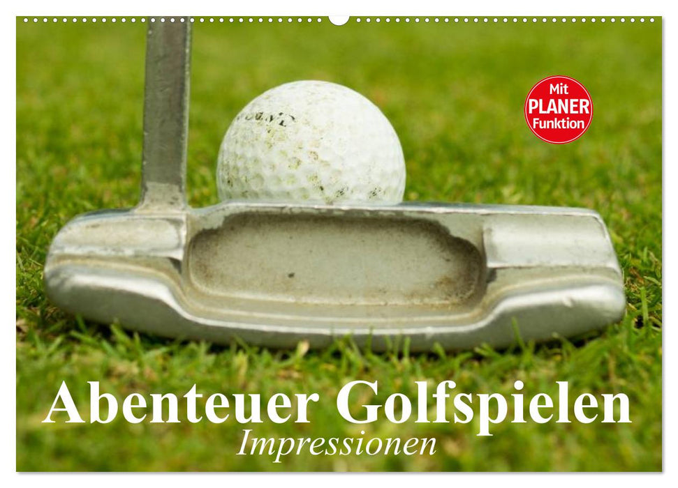 Abenteuer Golfspielen. Impressionen (CALVENDO Wandkalender 2025)