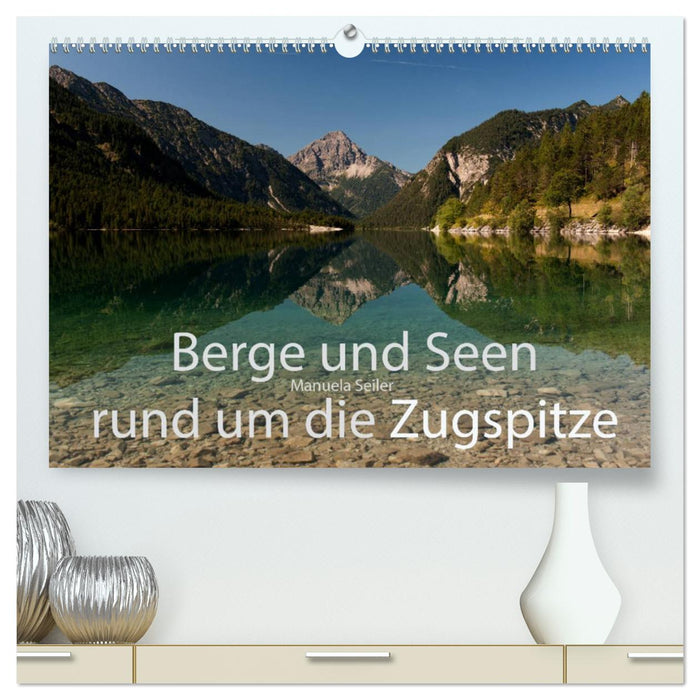 Berge und Seen rund um die Zugspitze (CALVENDO Premium Wandkalender 2025)