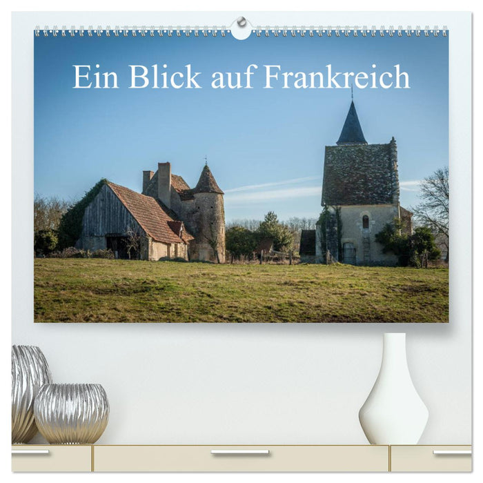 Ein Blick auf Frankreich (CALVENDO Premium Wandkalender 2025)