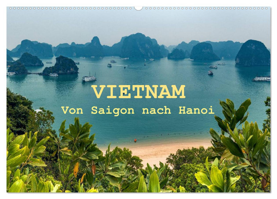 VIETNAM - Von Saigon nach Hanoi (CALVENDO Wandkalender 2025)