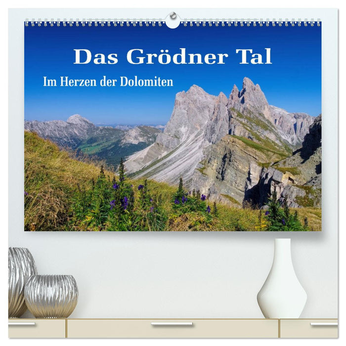 Das Grödner Tal - Im Herzen der Dolomiten (CALVENDO Premium Wandkalender 2025)