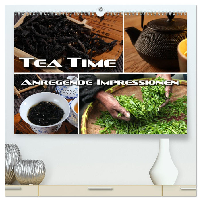 Tea Time - anregende Impressionen (CALVENDO Premium Wandkalender 2025)