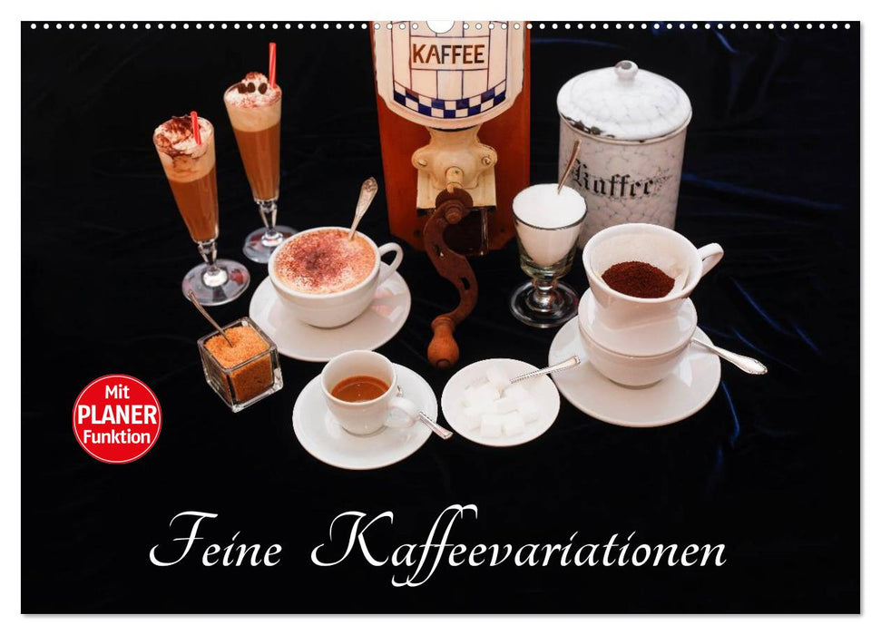 Feine Kaffeevariationen (CALVENDO Wandkalender 2025)