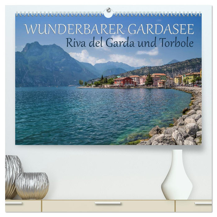 WUNDERBARER GARDASEE Riva del Garda und Torbole (CALVENDO Premium Wandkalender 2025)