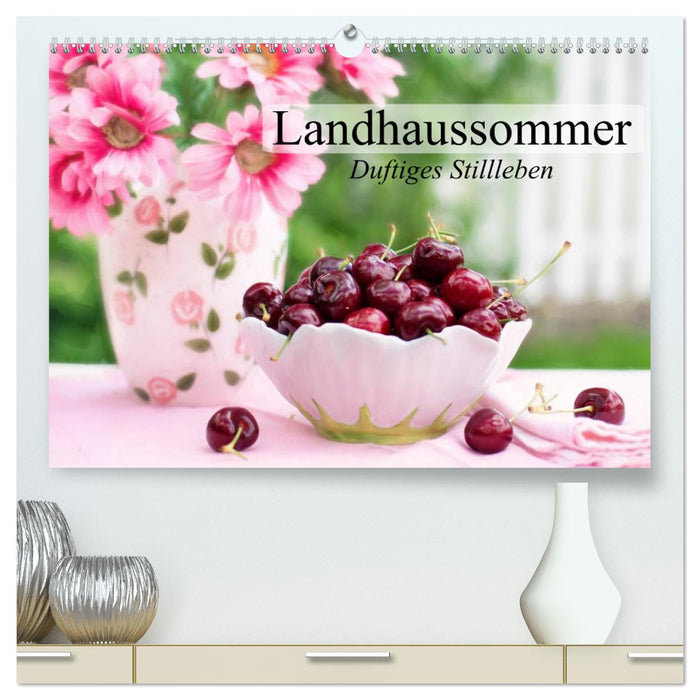 Landhaussommer. Duftiges Stillleben (CALVENDO Premium Wandkalender 2025)