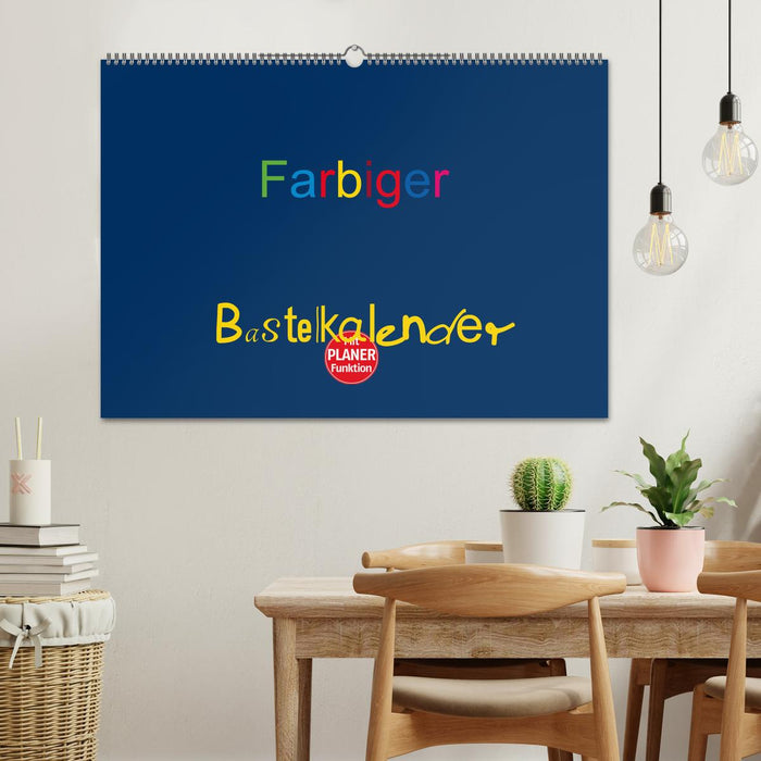 Farbiger Bastelkalender (CALVENDO Wandkalender 2025)