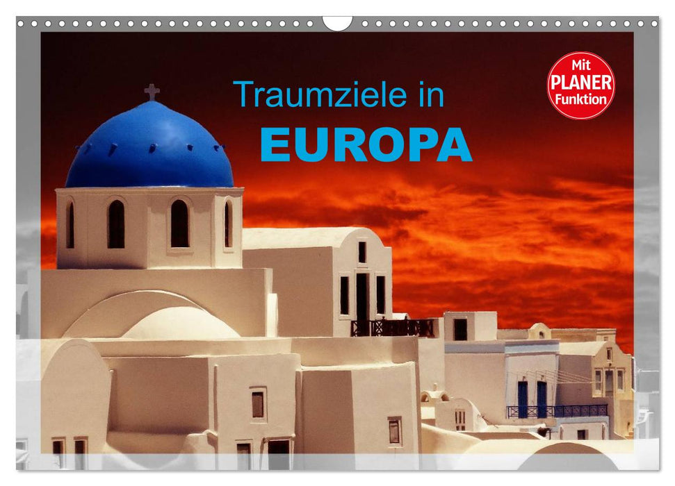 Traumziele in Europa (CALVENDO Wandkalender 2025)