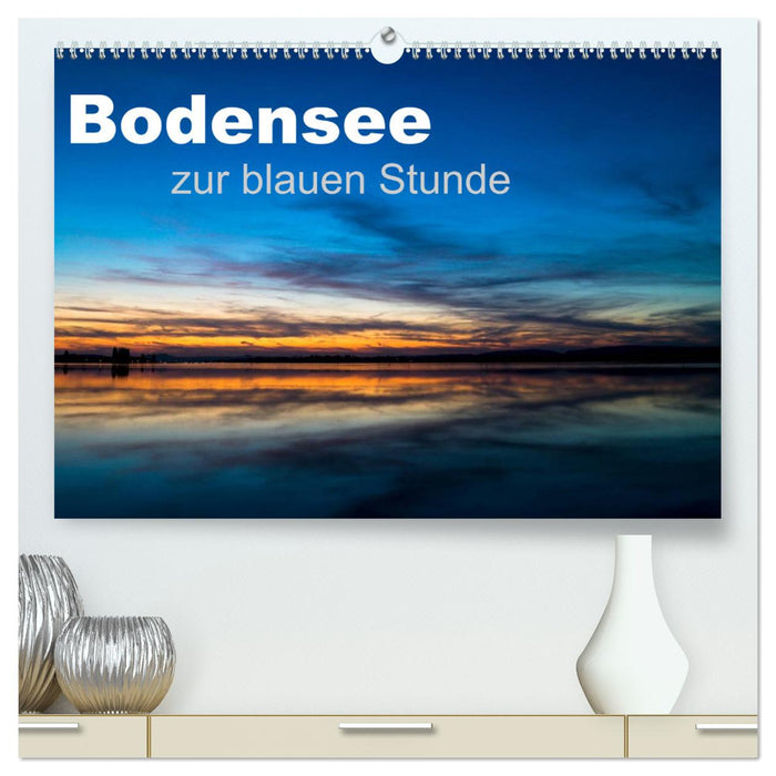 Bodensee zur blauen Stunde (CALVENDO Premium Wandkalender 2025)