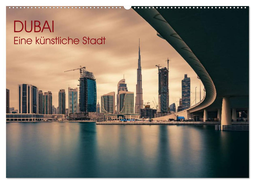 Dubai - Eine künstliche Stadt (CALVENDO Wandkalender 2025)