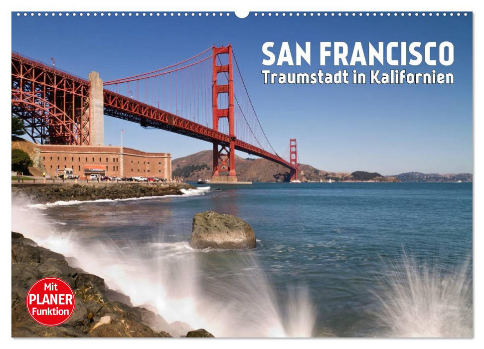 SAN FRANCISCO Traumstadt in Kalifornien (CALVENDO Wandkalender 2025)